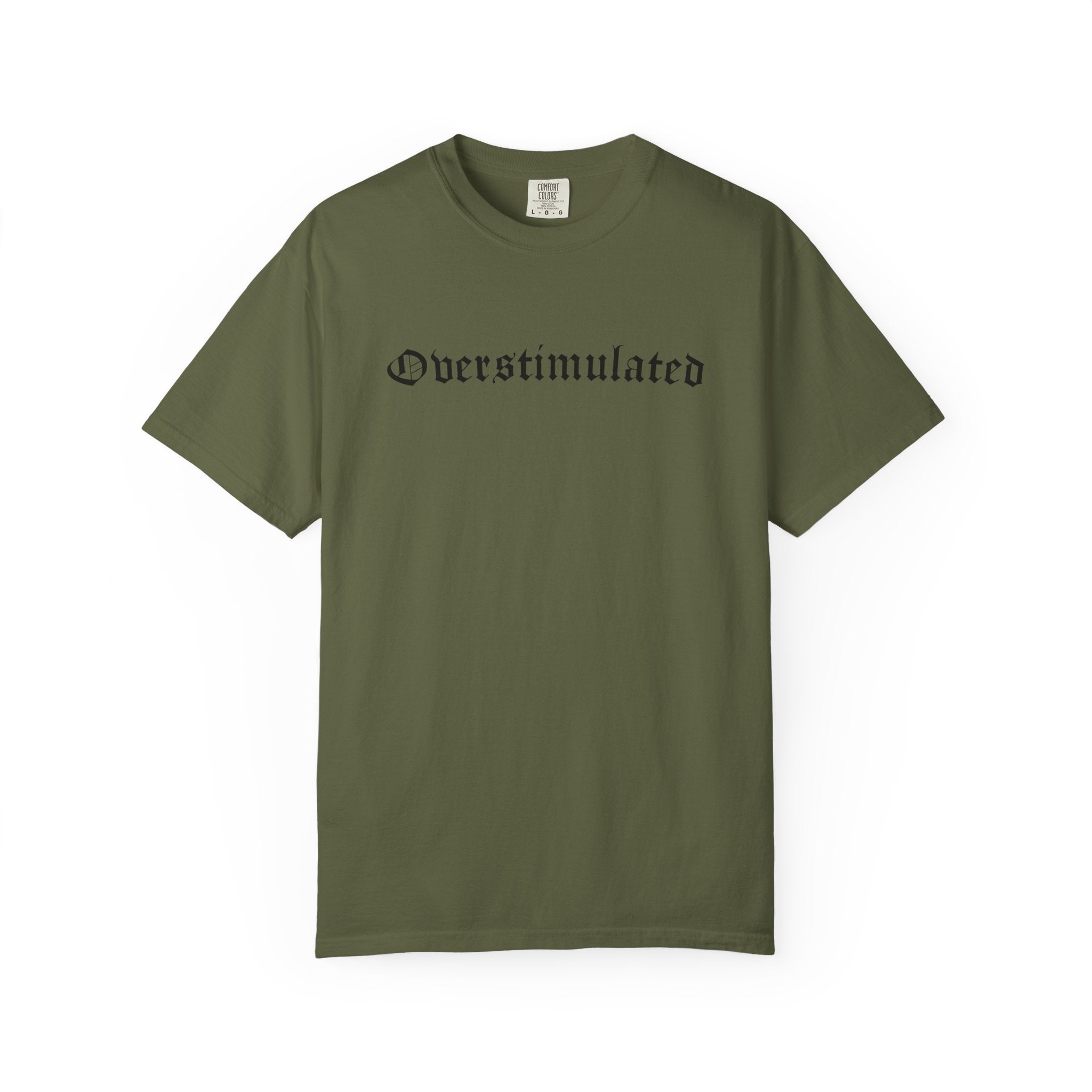 Overstimulated Comfy Tee