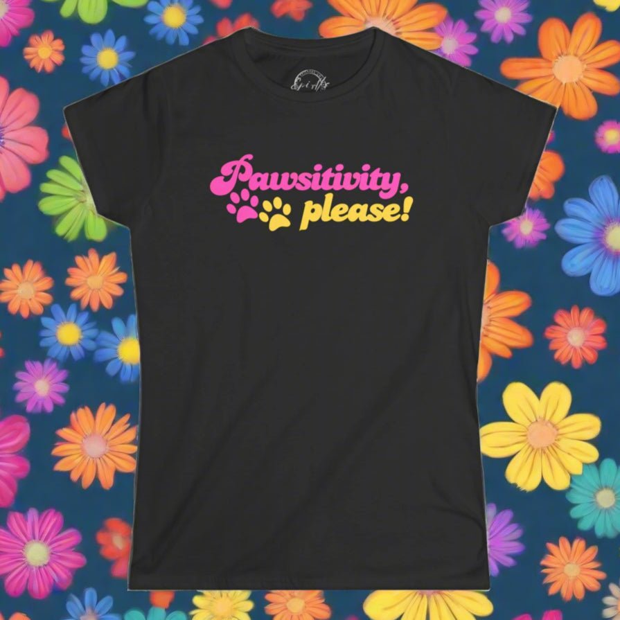 Pawsitivity Colorful Women's Tee
