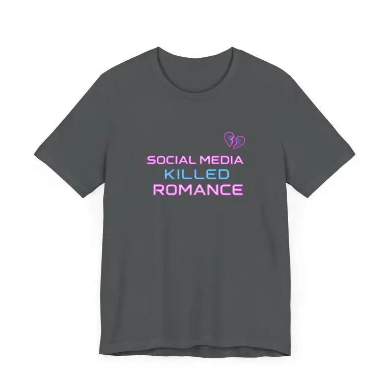 Ocean State Styles T Shirt Social Media Killed Romance