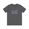Ocean State Styles T Shirt Social Media Killed Romance