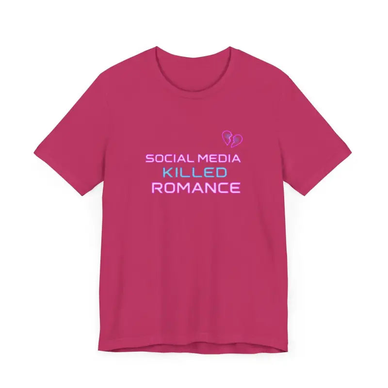 Ocean State Styles T Shirt Social Media Killed Romance