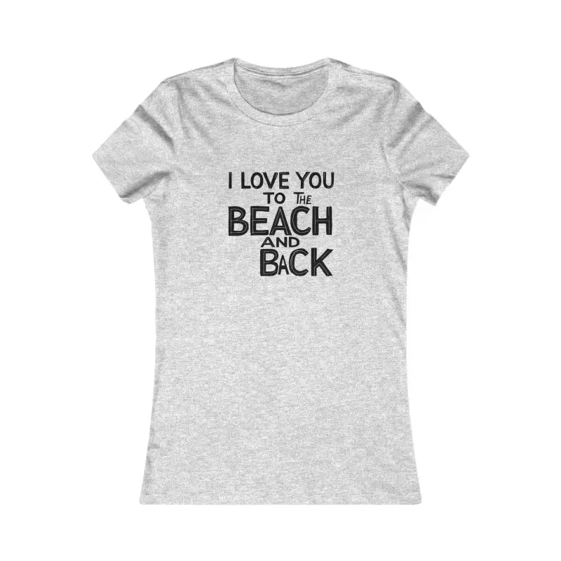 Ocean State Styles T Shirt I Love You To The Beach And Back