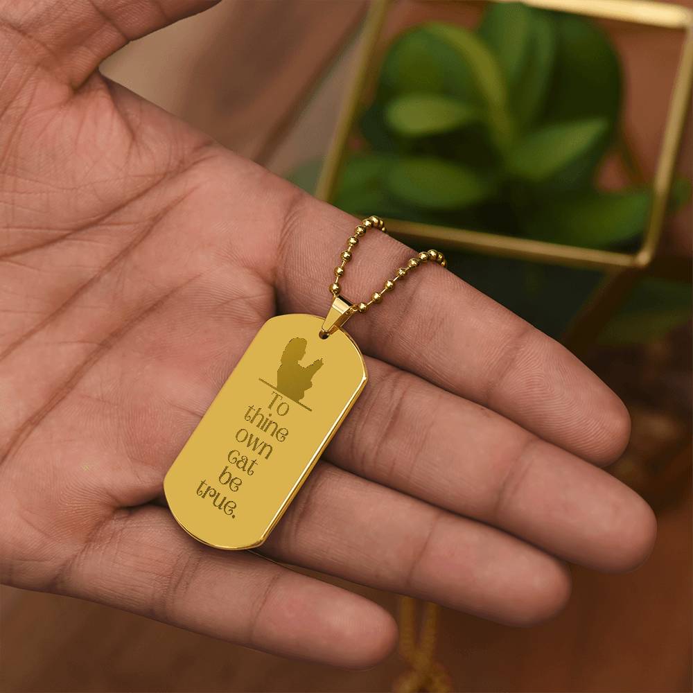 To Thine Own Cat Engraved Dog Tag Necklace