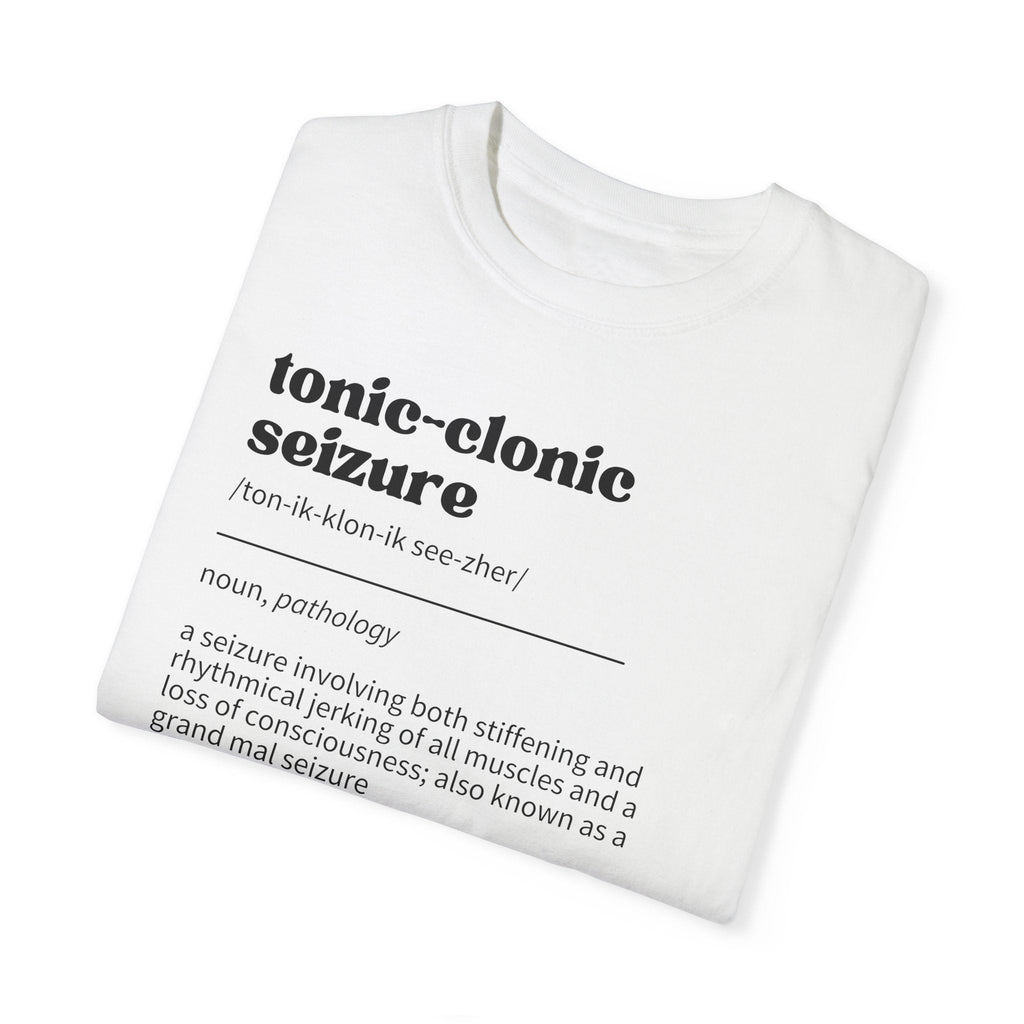 Tonic-Clonic Seizure Definition Unisex Garment-Dyed T-shirt
