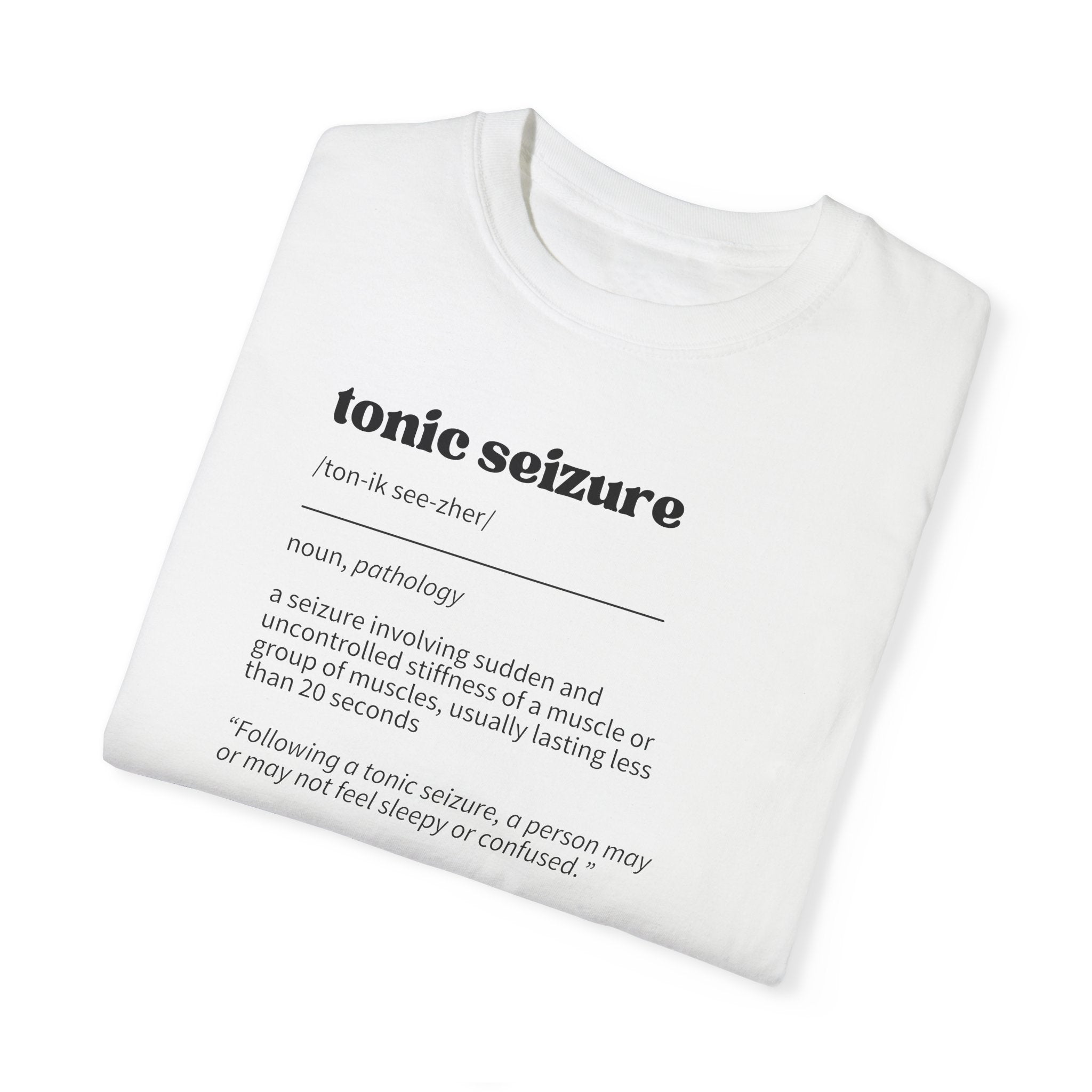Tonic Seizure Definition Unisex Garment-Dyed T-shirt