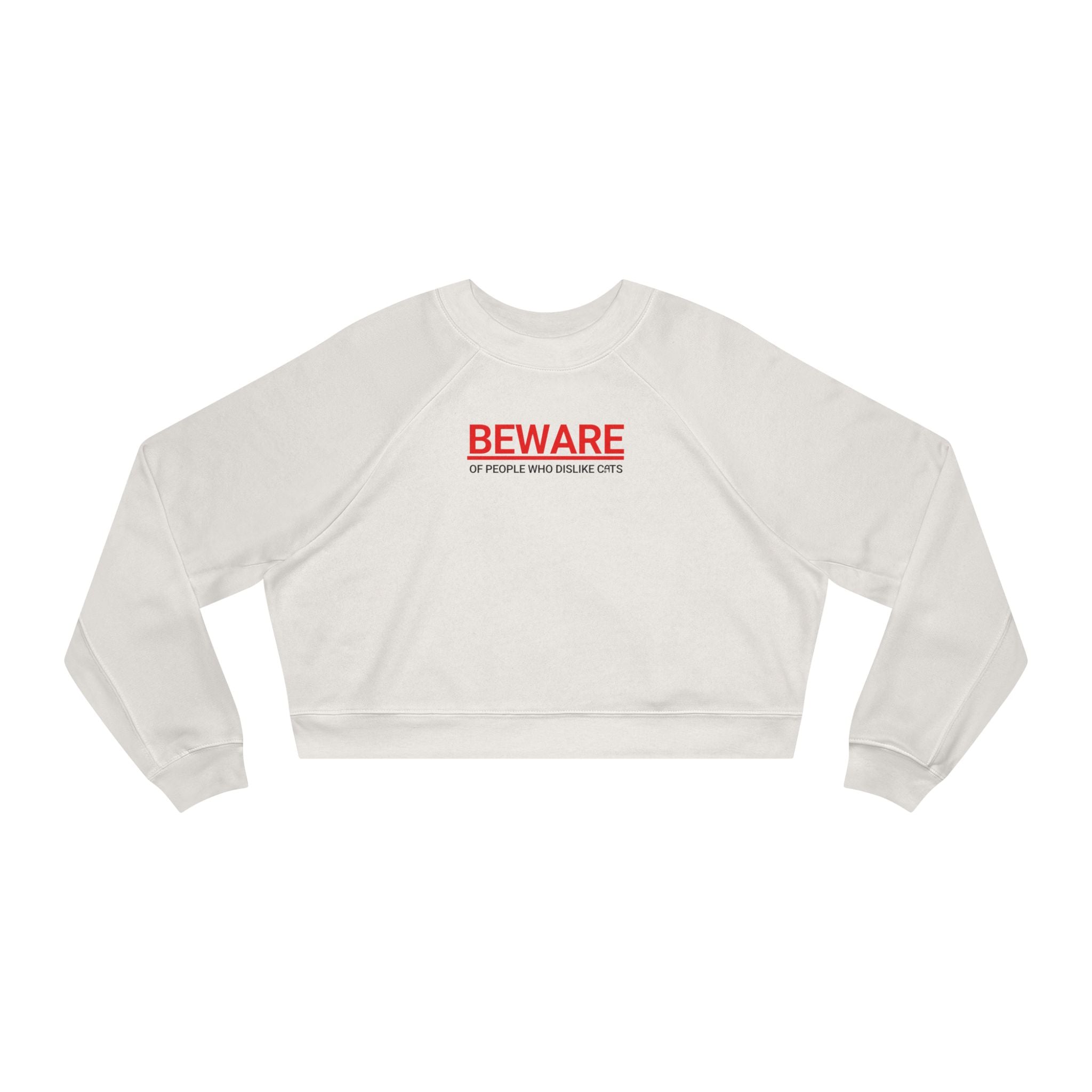 Beware of People Who Dislike Cats Cropped Fleece Pullover