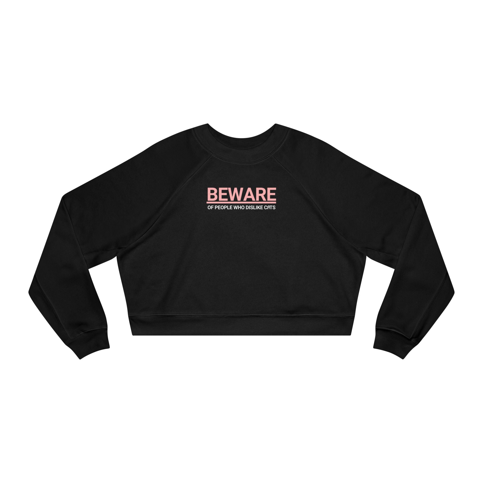 Beware of People Who Dislike Cats Cropped Fleece Pullover