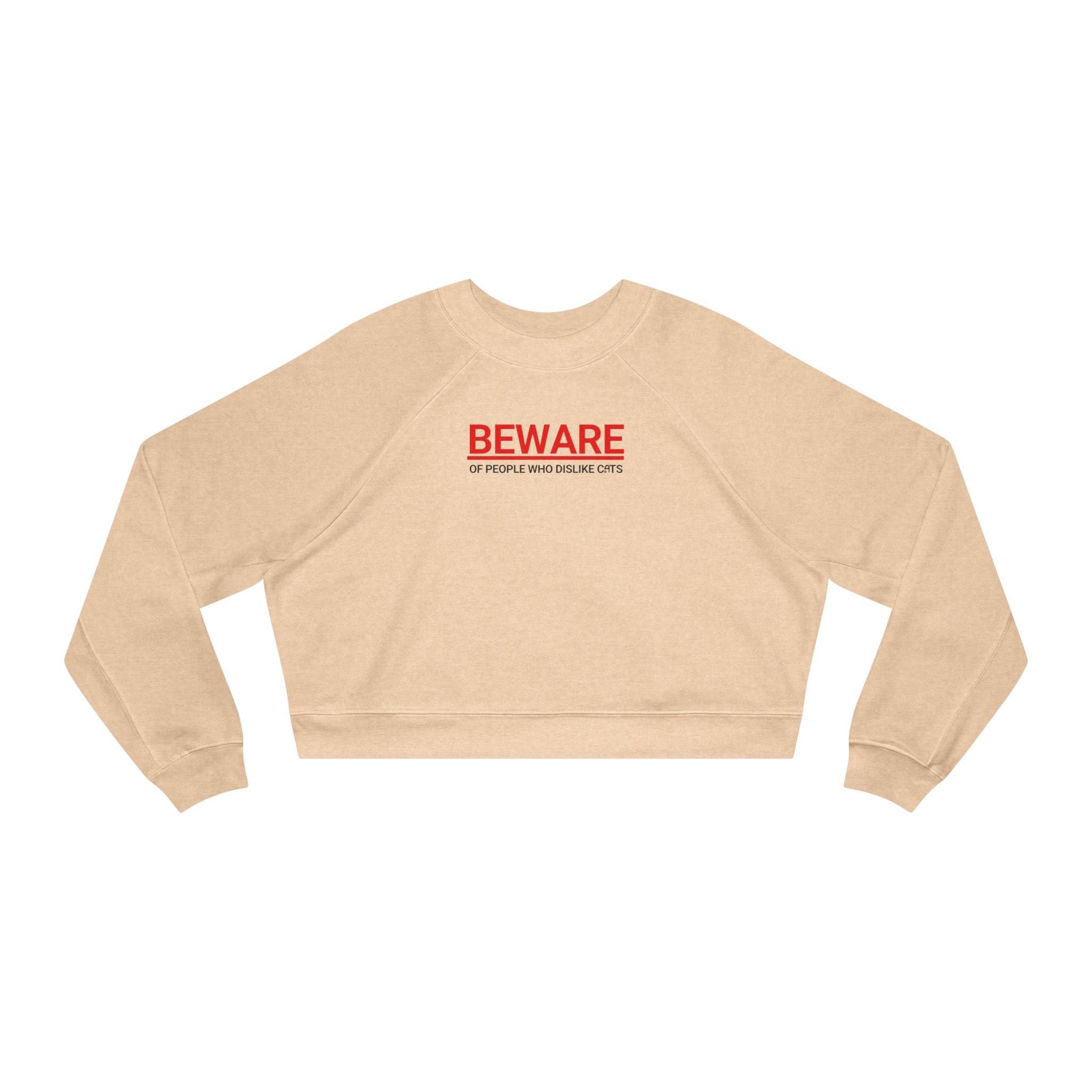 Beware of People Who Dislike Cats Cropped Fleece Pullover