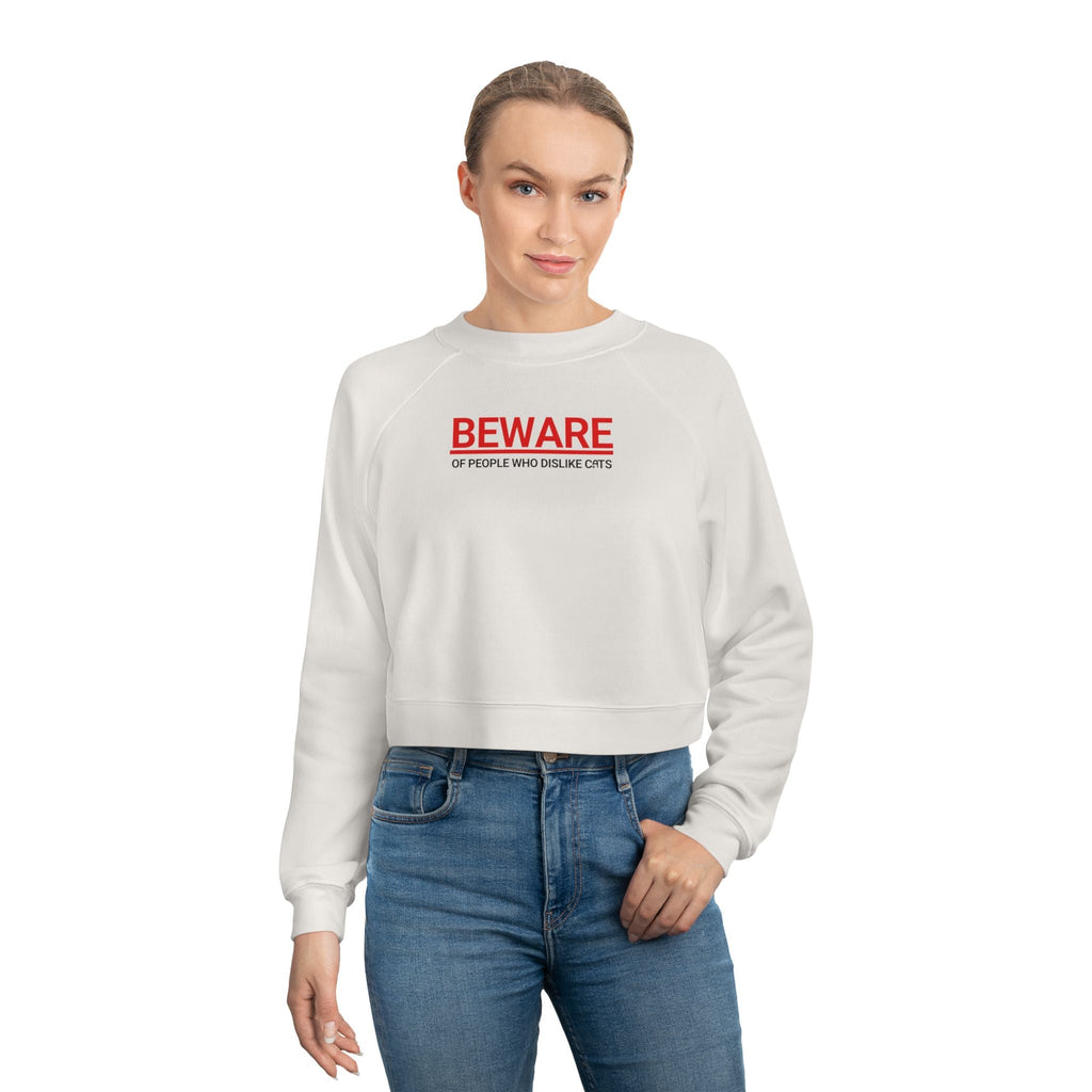 Beware of People Who Dislike Cats Cropped Fleece Pullover