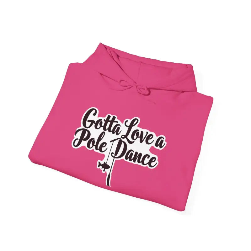 Ocean State Styles Hoodie Gotta Love Pole Dance Unisex