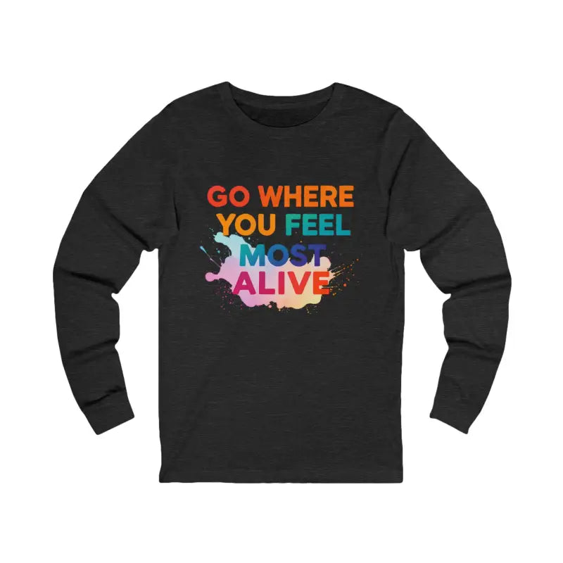 Ocean State Styles T Shirt Go Where You Feel Most Alive