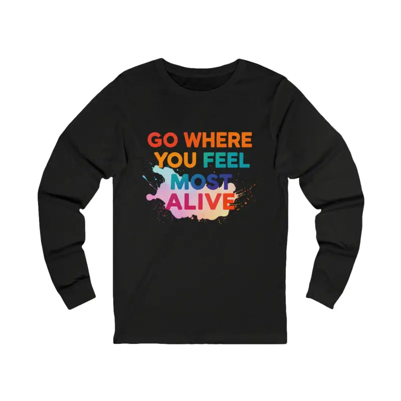 Ocean State Styles T Shirt Go Where You Feel Most Alive