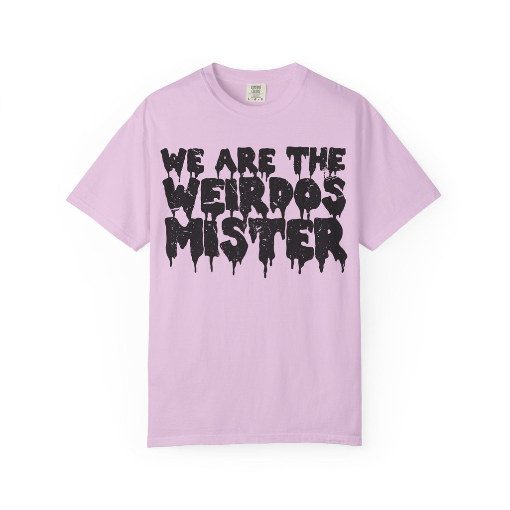 We Are The Weirdos Mister Comfy Tee